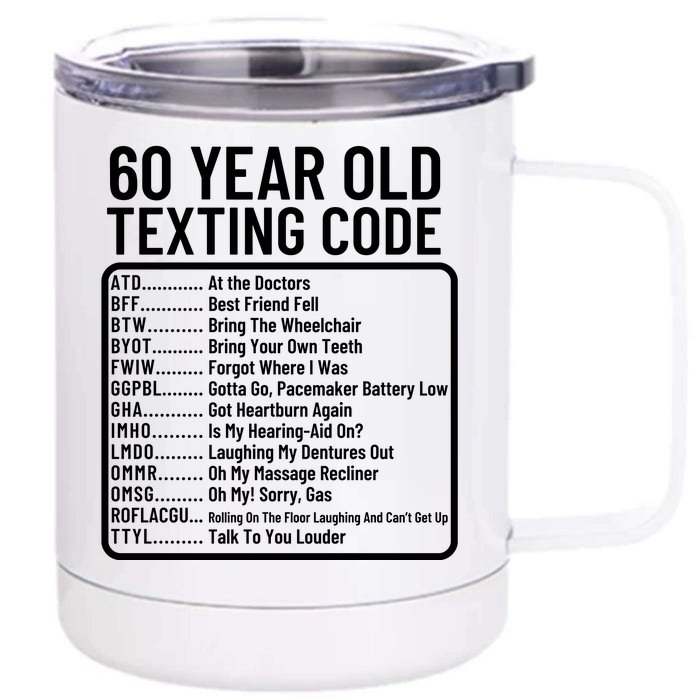 Funny 60 Year Old Texting Code Birthday Front & Back 12oz Stainless Steel Tumbler Cup