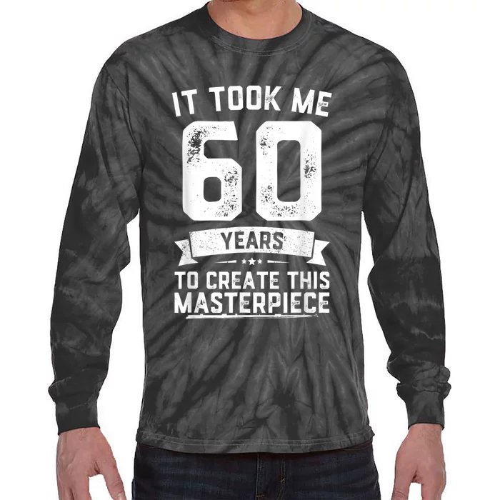 Funny 60 Years Old Joke 60th Birthday Gag Idea Tie-Dye Long Sleeve Shirt