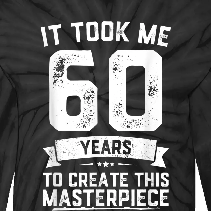 Funny 60 Years Old Joke 60th Birthday Gag Idea Tie-Dye Long Sleeve Shirt