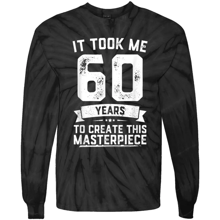 Funny 60 Years Old Joke 60th Birthday Gag Idea Tie-Dye Long Sleeve Shirt