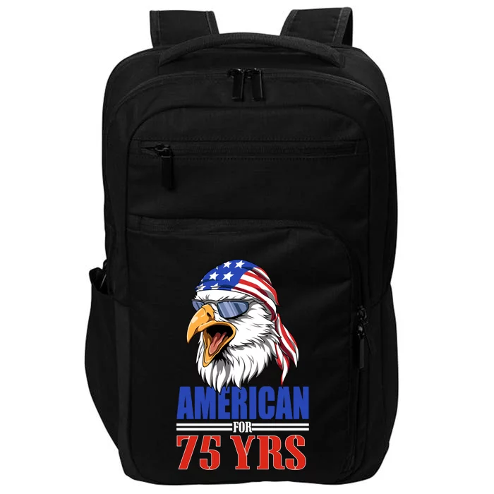 Funny 75th Birthday Gift Usa Eagle Patriotic Gift Cool Gift Impact Tech Backpack