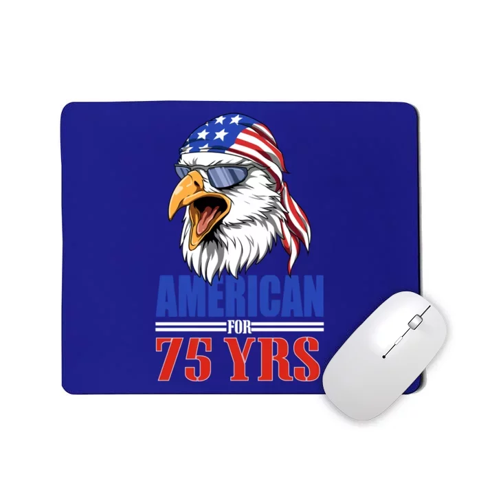 Funny 75th Birthday Gift Usa Eagle Patriotic Gift Cool Gift Mousepad