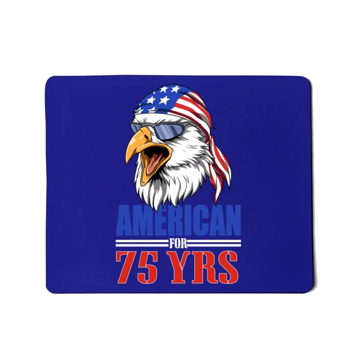 Funny 75th Birthday Gift Usa Eagle Patriotic Gift Cool Gift Mousepad