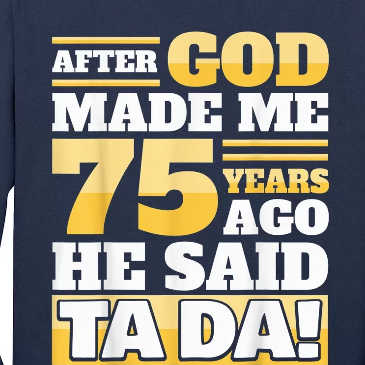 Funny 75th Birthday Present - 75 Years Tall Long Sleeve T-Shirt