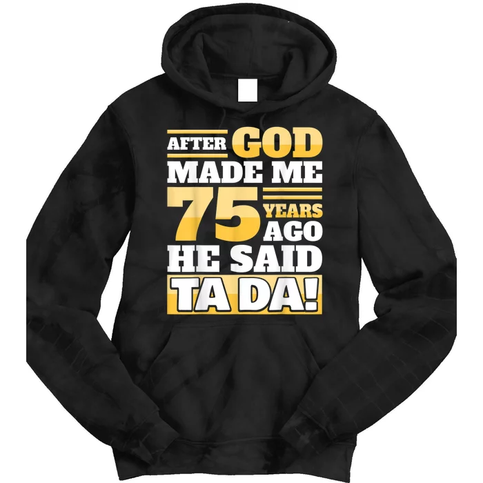 Funny 75th Birthday 75 Years Tie Dye Hoodie