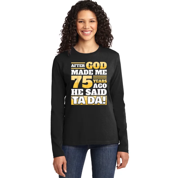 Funny 75th Birthday 75 Years Ladies Long Sleeve Shirt