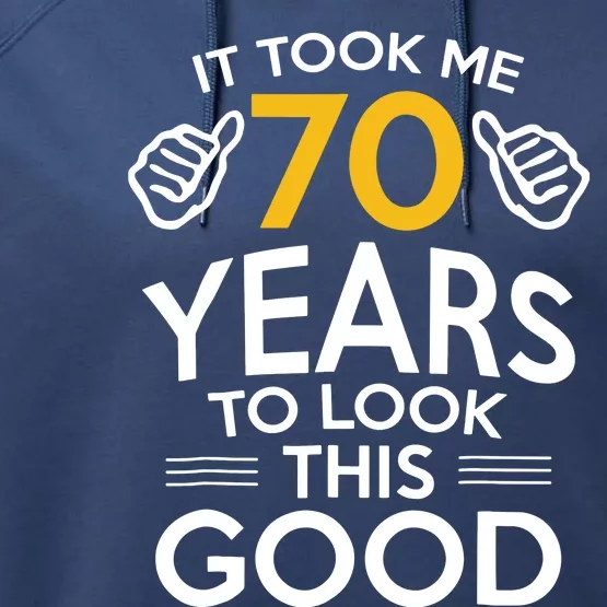 Funny 70th Birthday Gift, Took Me 70 Years 70 Year Old Performance Fleece Hoodie