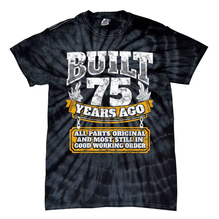 Funny 75th Birthday Present Shirt B-Day Gift Saying Age 75 Year Joke Tie-Dye T-Shirt