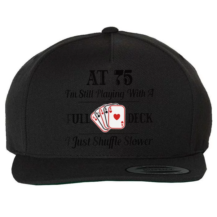 Funny 75th Birthday Present Gift  - 75 Year Old Cards Shirt Wool Snapback Cap