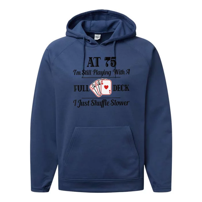 Funny 75th Birthday Present Gift  - 75 Year Old Cards Shirt Performance Fleece Hoodie