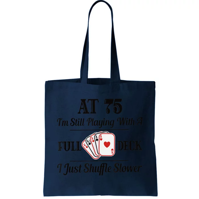 Funny 75th Birthday Present Gift  - 75 Year Old Cards Shirt Tote Bag