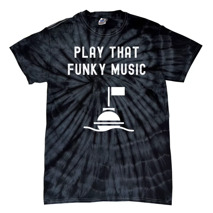 Funny 70s Retro Disco Play That Funky Music Tie-Dye T-Shirt