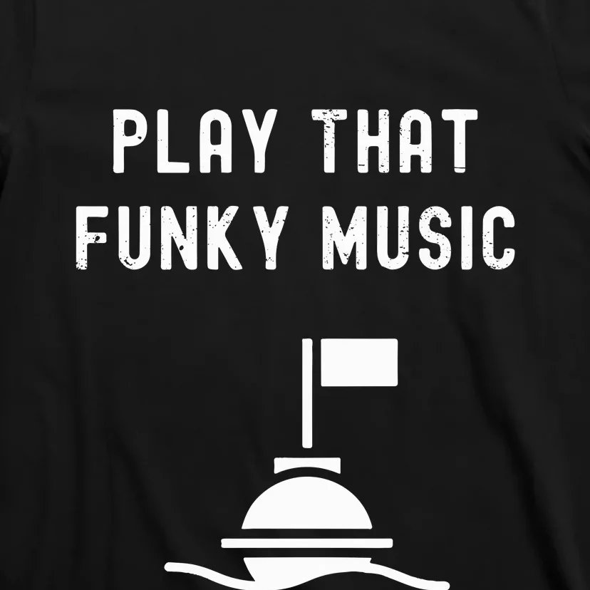 Funny 70s Retro Disco Play That Funky Music T-Shirt