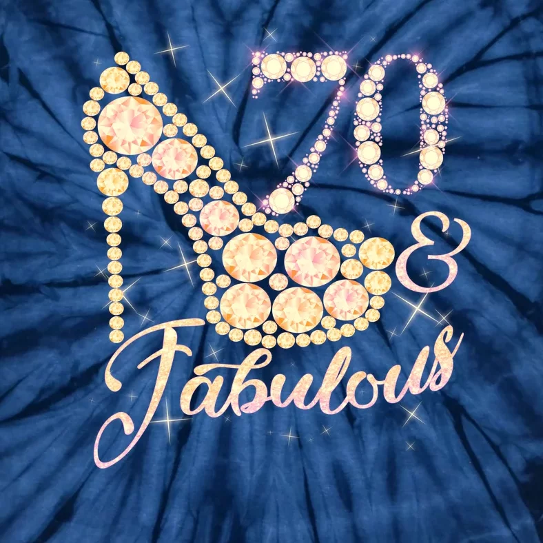 Fabulous & 70 Sparkly Heel 70th Birthday Tie-Dye T-Shirt