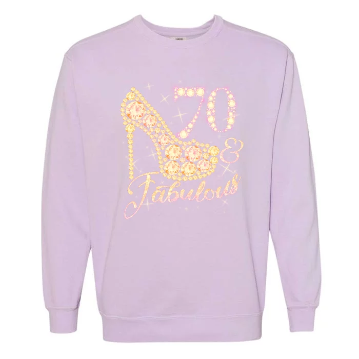 Fabulous & 70 Sparkly Heel 70th Birthday Garment-Dyed Sweatshirt