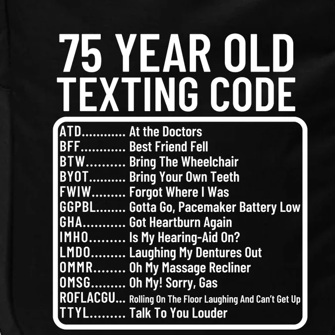 Funny 75 Year Old Texting Code Birthday Impact Tech Backpack