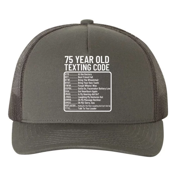 Funny 75 Year Old Texting Code Birthday Yupoong Adult 5-Panel Trucker Hat