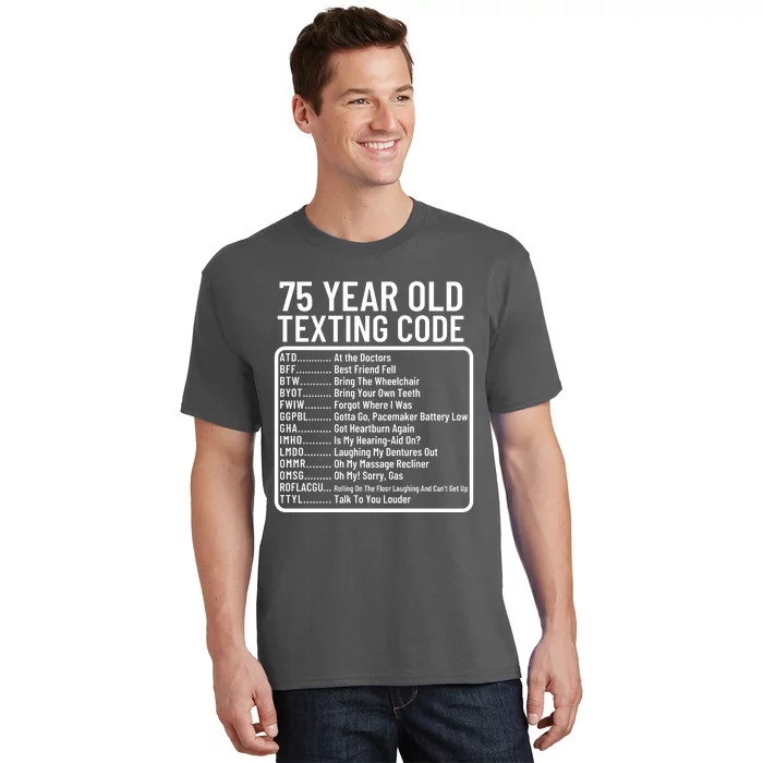 Funny 75 Year Old Texting Code Birthday T-Shirt