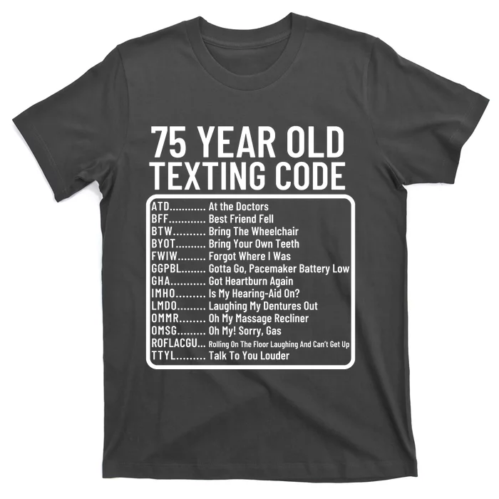 Funny 75 Year Old Texting Code Birthday T-Shirt