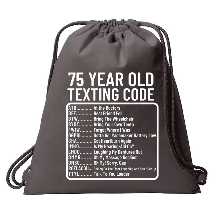 Funny 75 Year Old Texting Code Birthday Drawstring Bag