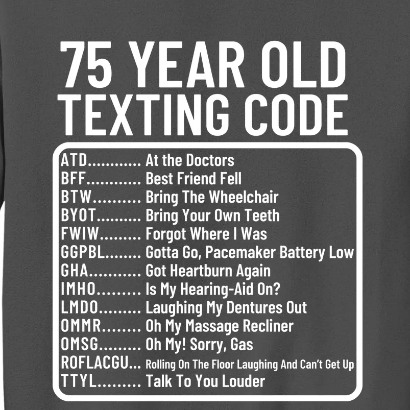 Funny 75 Year Old Texting Code Birthday Tall Sweatshirt