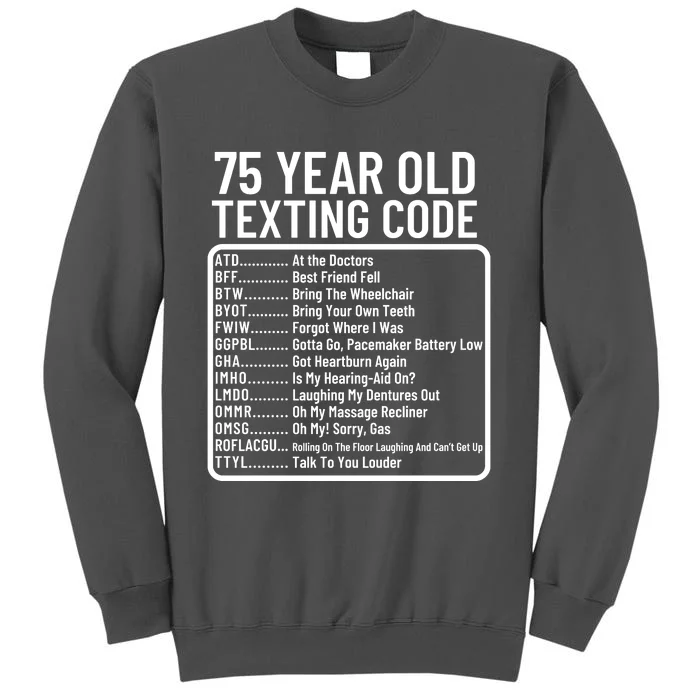 Funny 75 Year Old Texting Code Birthday Tall Sweatshirt