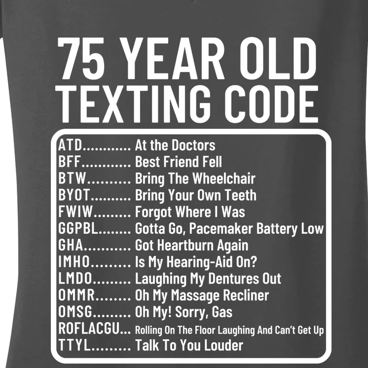 Funny 75 Year Old Texting Code Birthday Women's V-Neck T-Shirt