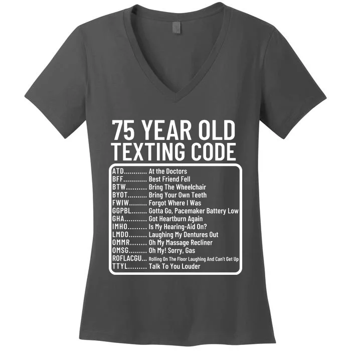 Funny 75 Year Old Texting Code Birthday Women's V-Neck T-Shirt