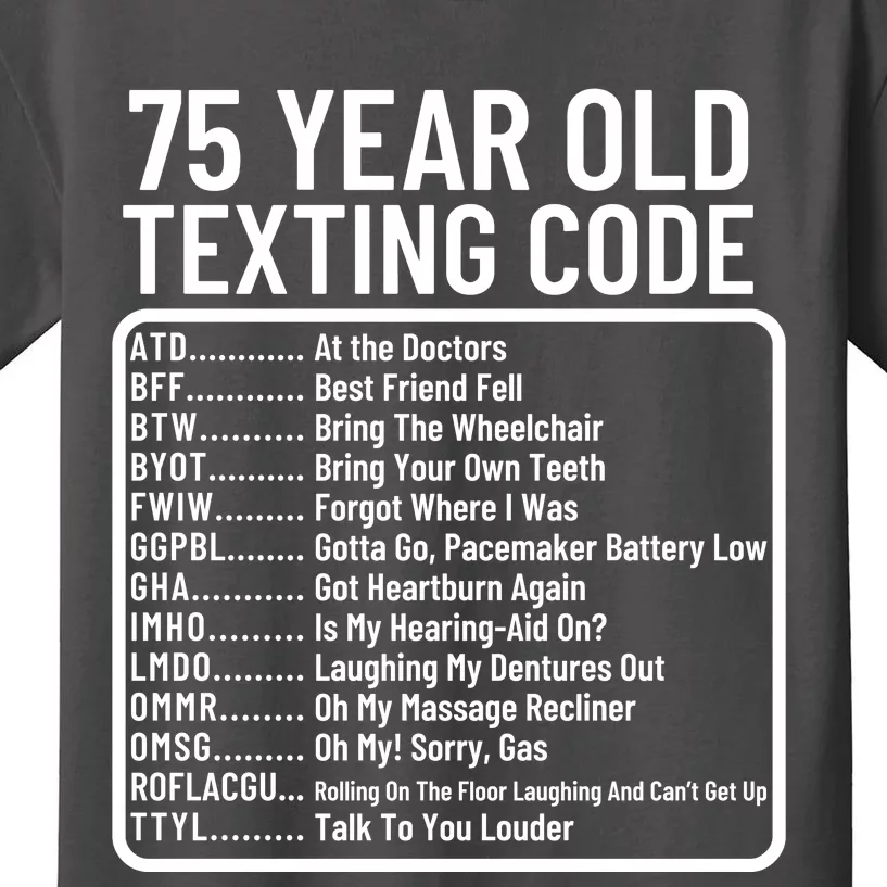 Funny 75 Year Old Texting Code Birthday Kids T-Shirt