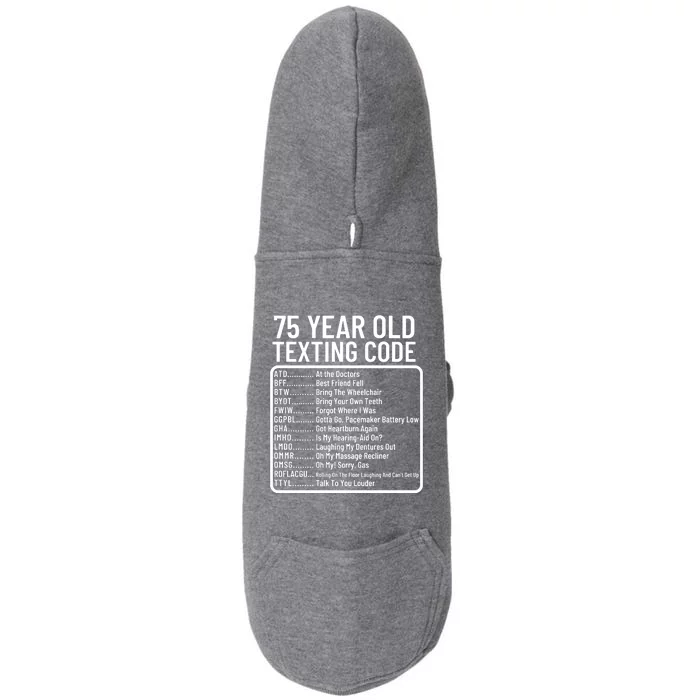 Funny 75 Year Old Texting Code Birthday Doggie 3-End Fleece Hoodie