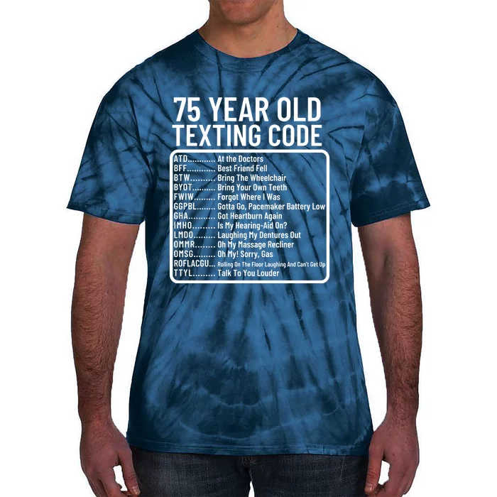 Funny 75 Year Old Texting Code Birthday Tie-Dye T-Shirt