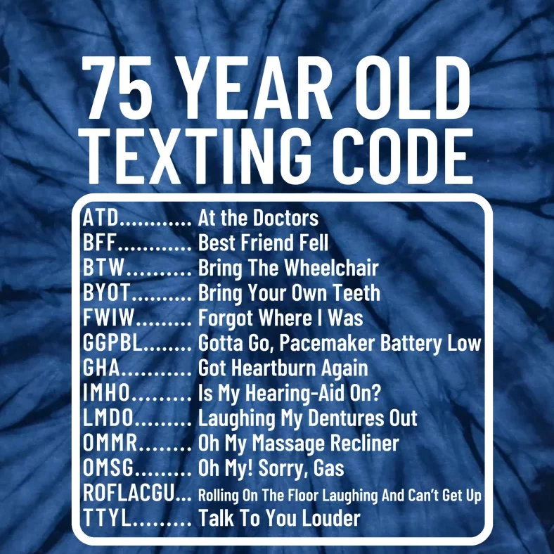 Funny 75 Year Old Texting Code Birthday Tie-Dye T-Shirt