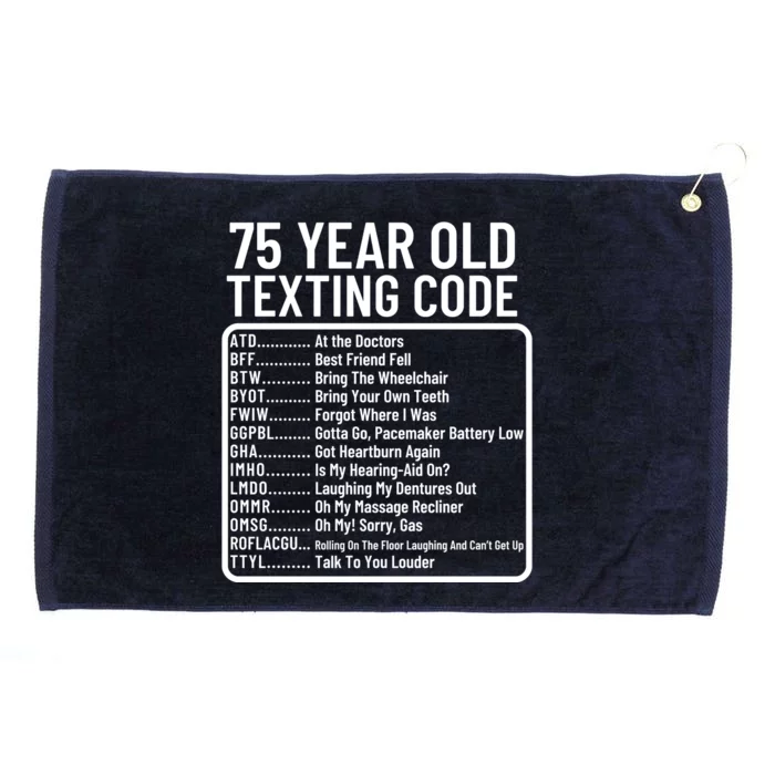 Funny 75 Year Old Texting Code Birthday Grommeted Golf Towel