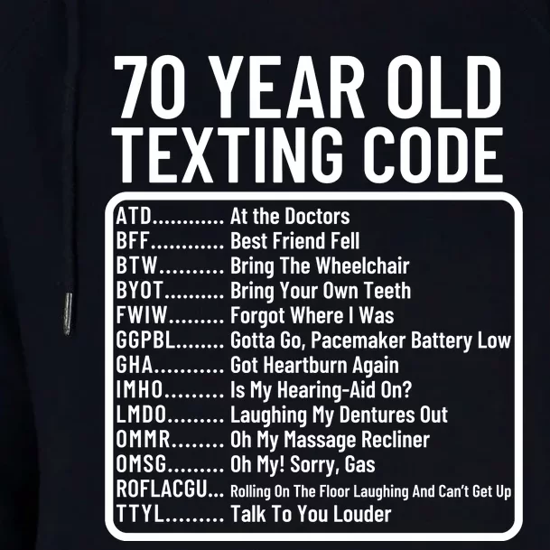 Funny 70 Year Old Texting Code Birthday Womens Funnel Neck Pullover Hood