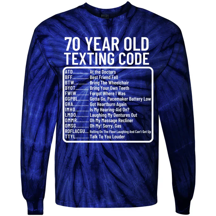 Funny 70 Year Old Texting Code Birthday Tie-Dye Long Sleeve Shirt