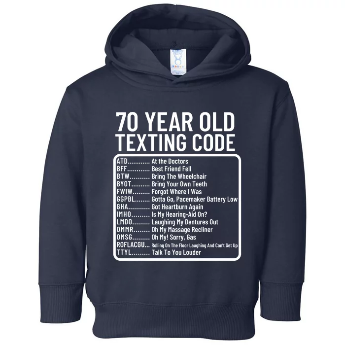 Funny 70 Year Old Texting Code Birthday Toddler Hoodie