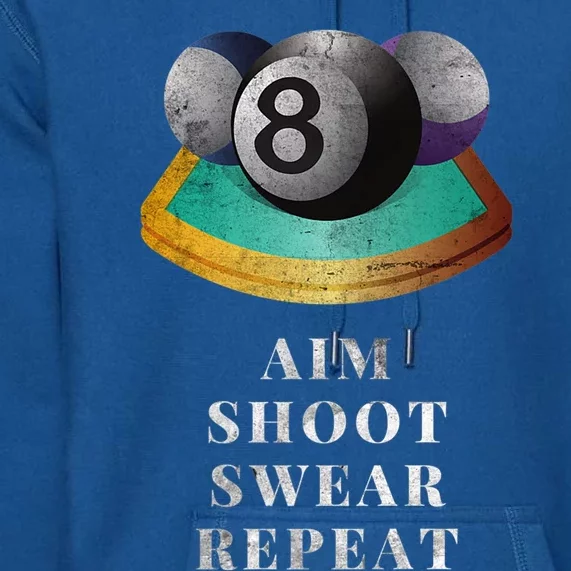 Funny 8 Ball Billiards Player Aim Shoot Swear Repeat Gift Premium Hoodie