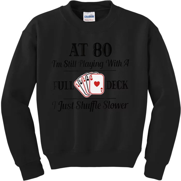 Funny 80th Birthday Gift  - 80 Year Old Cards Shirt Kids Sweatshirt