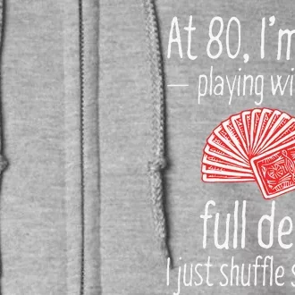 Funny 80th Birthday Gift 80 Year Old Cards Full Zip Hoodie