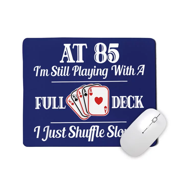 Funny 85th Birthday Present Gift  - 85 Year Old Cards Shirt Mousepad