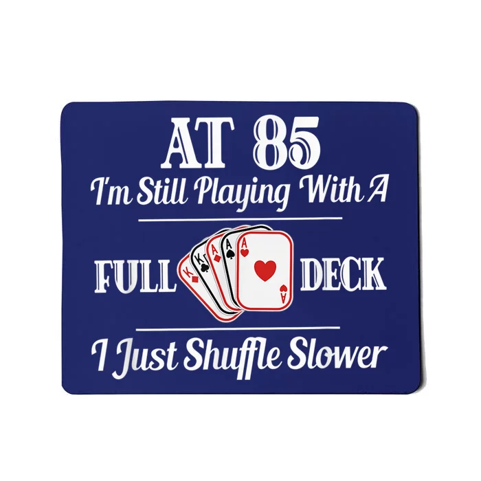 Funny 85th Birthday Present Gift  - 85 Year Old Cards Shirt Mousepad