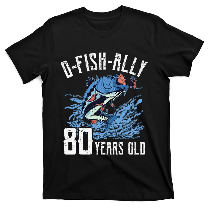 Fishing 80th Birthday OFishAlly 80 Year Old Angler T-Shirt