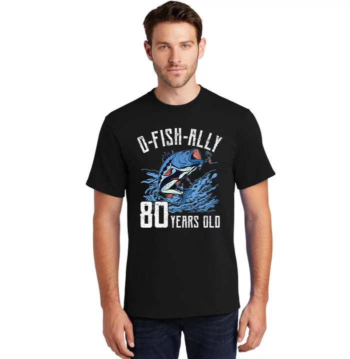 Fishing 80th Birthday OFishAlly 80 Year Old Angler Tall T-Shirt