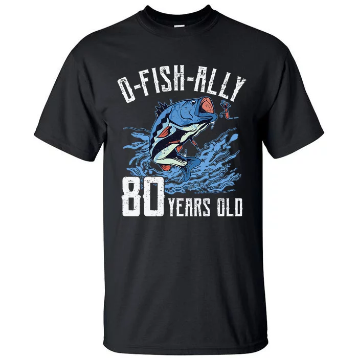 Fishing 80th Birthday OFishAlly 80 Year Old Angler Tall T-Shirt