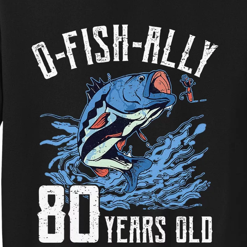 Fishing 80th Birthday OFishAlly 80 Year Old Angler Tall Sweatshirt