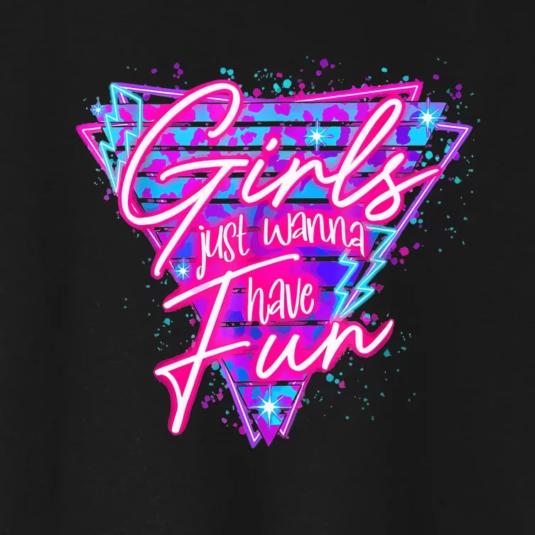 Funny 80s Girl Just Wanna Have Fun Nostalgia 1980s Women's Crop Top Tee