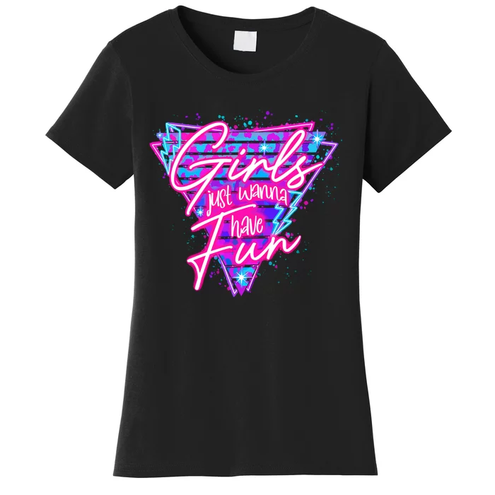 Funny 80S Girl Just Wanna Have Fun Nostalgia 1980s Women's T-Shirt