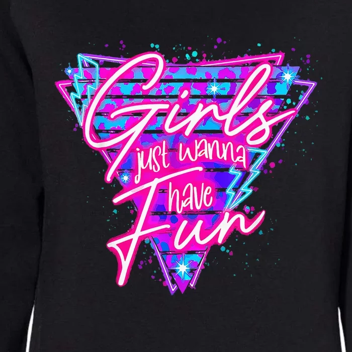 Funny 80s Girl Just Wanna Have Fun 1980s Style Womens California Wash Sweatshirt