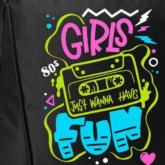 Funny 80s Girls Just Wanna Have Fun Nostalgia 1980s City Backpack