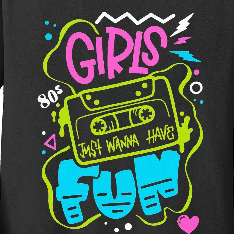 Funny 80s Girls Just Wanna Have Fun Nostalgia 1980s Kids Long Sleeve Shirt